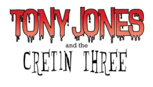 Tony Jones And The Cretin 3